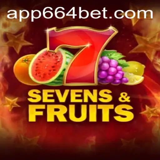 Exploring the World of SevensFruits and the Thrill of 664 Bet